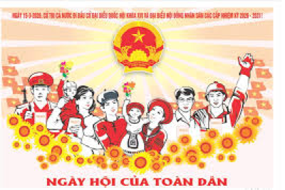 NGÀY BẦU CỬ – NGÀY HỘI TOÀN DÂN – NIỀM TIN VÀ KHÁT VỌNG VIỆT NAM