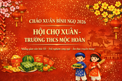 CHÀO XUÂN BÍNH NGỌ 2026 – HỘI CHỢ XUÂN TRƯỜNG THCS MỘC HOÀN